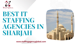 Best IT Staffing Agencies in Sharjah
