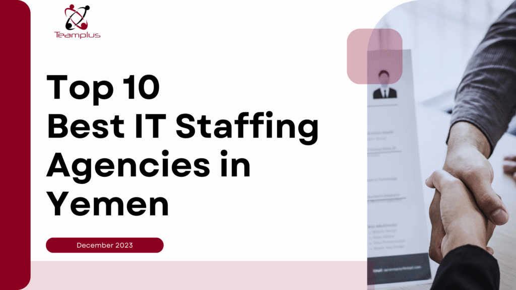 Top 10 Best IT Staffing Agencies in Yemen