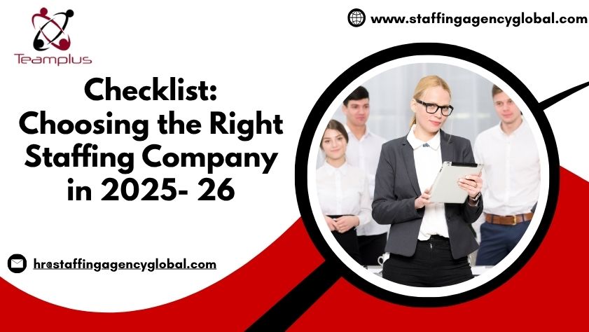 Checklist Choosing the Right Staffing Company in 2025- 26