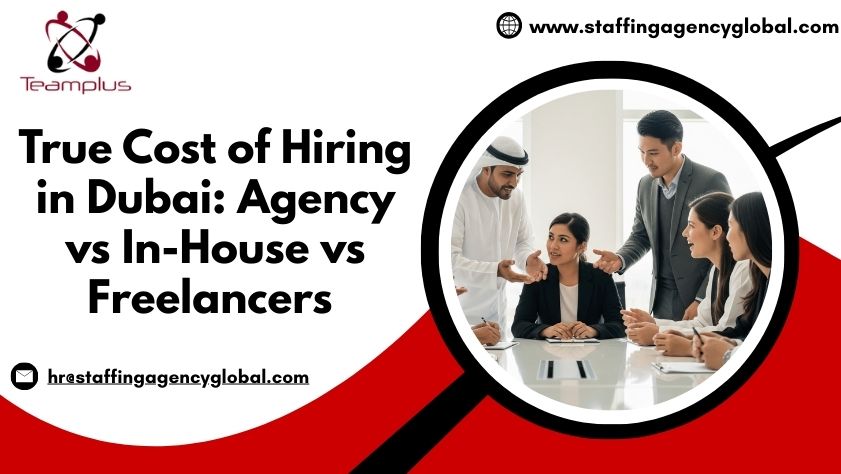 True Cost of Hiring in Dubai Agency vs In-House vs Freelancers