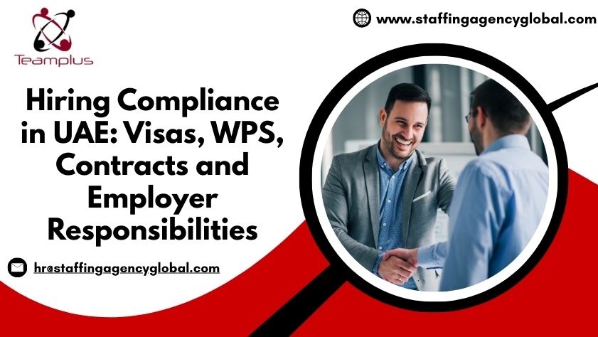 Hiring Compliance in UAE: Visas, WPS, Contracts and Employer Responsibilities