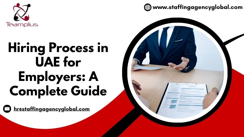 Hiring Process in UAE for Employers A Complete Guide