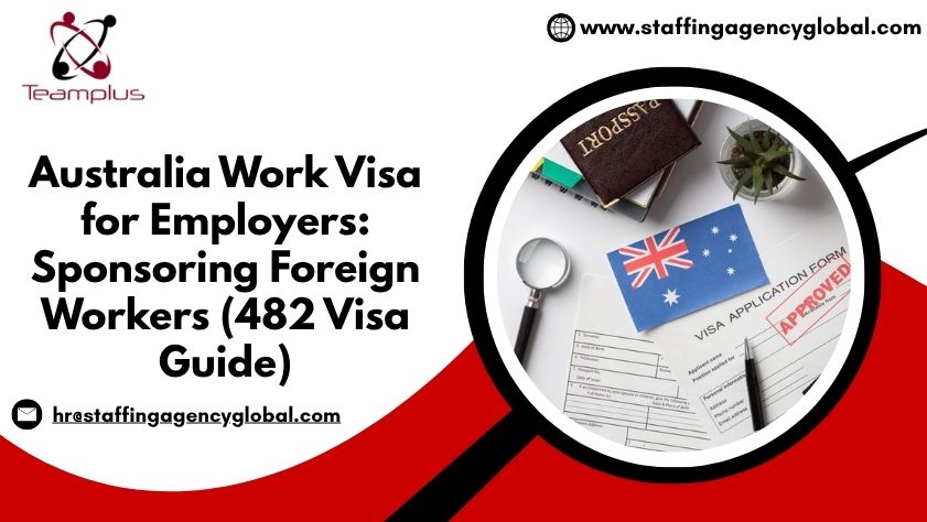 Australia Work Visa for Employers Sponsoring Foreign Workers (482 Visa Guide)