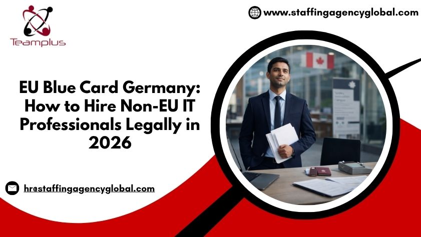 EU Blue Card Germany How to Hire Non-EU IT Professionals Legally in 2026
