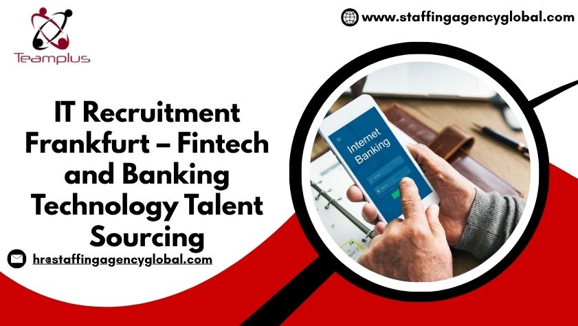 IT Recruitment Frankfurt – Fintech and Banking Technology Talent Sourcing