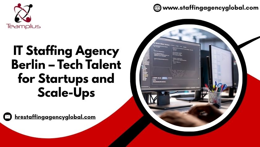 IT Staffing Agency Berlin – Tech Talent for Startups and Scale-Ups