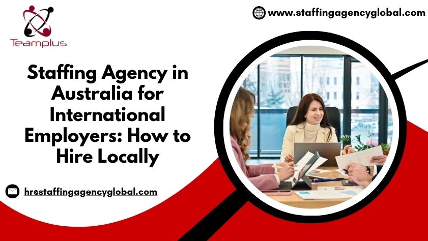 Staffing Agency in Australia for International Employers How to Hire Locally